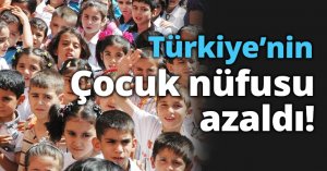 Türkiye’nin Çocuk nüfusu azaldı!