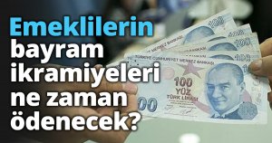 Emeklilerin bayram ikramiyeleri ne zaman ödenecek?