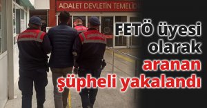 FETÖ üyesi olarak aranan şüpheli yakalandı