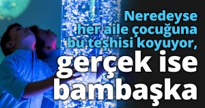 Neredeyse her aile çocuğuna bu teşhisi koyuyor, gerçek ise bambaşka
