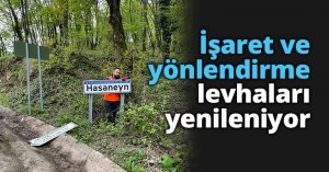 İşaret ve yönlendirme levhaları yenileniyor
