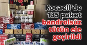 Kocaeli'de 135 paket bandrolsüz tütün ele geçirildi
