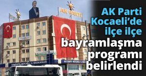 AK Parti Kocaeli’de ilçe ilçe bayramlaşma programı belirlendi