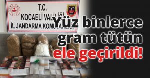 Yüz binlerce gram tütün ele geçirildi