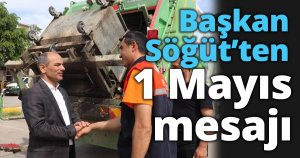 Başkan Söğüt’ten 1 Mayıs mesajı