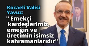 Vali Yavuz'dan 1 Mayıs mesajı