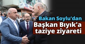 Soylu'dan Başkan Bıyık'a taziye ziyareti
