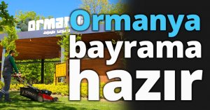 Ormanya bayrama hazır