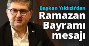 Başkan Yıldızlı’dan Ramazan Bayramı mesajı