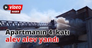 Apartmanın 4. katı alev alev yandı