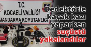 Dedektörle kaçak kazı yaparken suçüstü yakalandılar