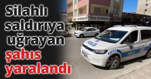 Silahlı saldırıya uğrayan şahıs yaralandı