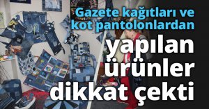 Gazete kağıtları ve kot pantolonlardan yapılan ürünler dikkat çekti