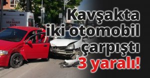 Kavşakta iki otomobil çarpıştı: 3 yaralı