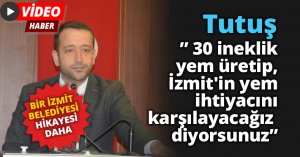 Tutuş,” 30 ineklik yem üretip, İzmit'in yem ihtiyacını karşılayacağız diyorsunuz`