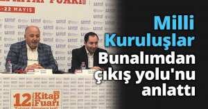 Milli Kuruluşlar Bunalımdan çıkış yolu'nu anlattı!