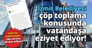 İzmit Belediyesi çöp toplama konusunda vatandaşa eziyet ediyor!