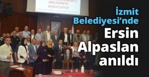 İzmit Belediyesi'nde Ersin Alpaslan anıldı
