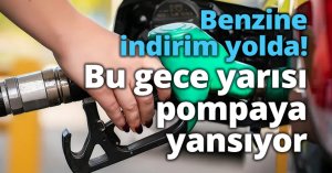 Benzine indirim yolda! Bu gece yarısı pompaya yansıyor