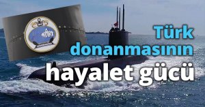 Türk donanmasının hayalet gücü