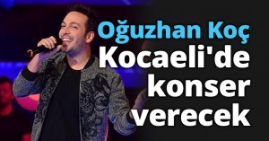 Oğuzhan Koç Kocaeli'de konser verecek