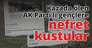 Gençlik şöleni dönüşü kazada hayatını kaybedenlere nefret kustular