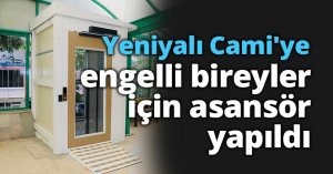 Yeniyalı Cami'ye engelli bireyler için asansör yapıldı
