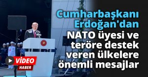Cumharbaşkanı Erdoğan'dan NATO üyesi ve teröre destek veren ülkelere önemli mesajlar