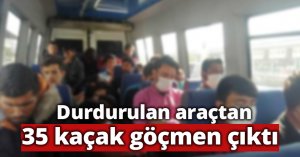 Durdurulan araçtan 35 kaçak göçmen çıktı