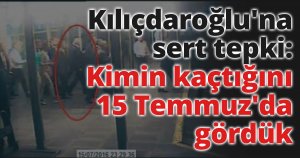 AK Parti'den Kılıçdaroğlu'na sert tepki: Kimin kaçtığını 15 Temmuz'da gördük