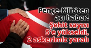 Pençe-Kilit'ten acı haber! Şehit sayısı 5'e yükseldi, 2 askerimiz yaralı