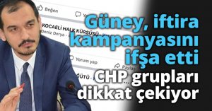 Güney, iftira kampanyasını ifşa etti: CHP grupları dikkat çekiyor