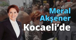 Meral Akşener Kocaeli'de