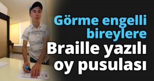 Görme engelli bireylere Braille yazılı oy pusulası