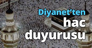 Diyanet’ten hac duyurusu