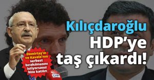 Kılıçdaroğlu HDP’ye taş çıkardı! Demirtaş’ın ve Kavala'nın serbest bırakılmasını istiyorsanız bize katılın