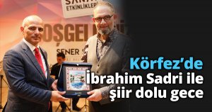 Körfez’de İbrahim Sadri ile şiir dolu gece