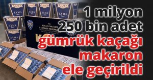 Kocaeli'de 1 milyon 250 bin adet gümrük kaçağı makaron ele geçirildi