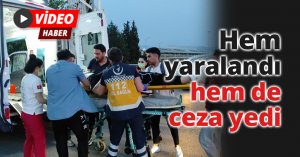 Hem yaralandı hem de ceza yedi