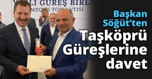 Başkan Söğüt’ten Taşköprü Güreşlerine davet