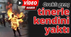 Oraklı genç tinerle kendini yaktı