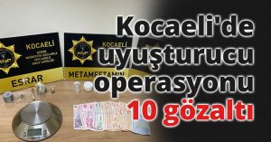 Kocaeli'de uyuşturucu operasyonu: 10 gözaltı