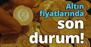 Altın fiyatlarında son durum!
