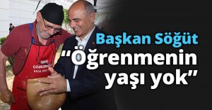 Başkan Söğüt, “Öğrenmenin yaşı yok”