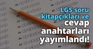 LGS soru kitapçıkları ve cevap anahtarları yayımlandı!