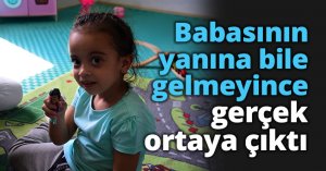 Babasının yanına bile gelmeyince, gerçek ortaya çıktı