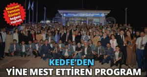 KEDFE’DEN YİNE MEST ETTİREN PROGRAM