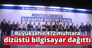 Büyükşehir 472 muhtara dizüstü bilgisayar dağıttı