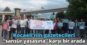 Kocaeli’nin gazetecileri “sansür yasasına” karşı bir arada