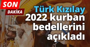 Türk Kızılay, 2022 kurban bedellerini açıkladı